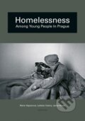 Homelessness among Young People in Prague - Marie Vágnerová, Ladislav Csémy, Jakub Marek