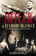 Hitler a Habsburgovci - James Longo