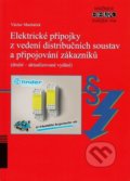 Elektrické přípojky z vedení distribučních soustav a připojování zákazníků - Václav Macháček