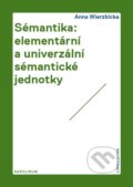 Sémantika: elementární a univerzální sémantické jednotky - Anna Wierzbicka