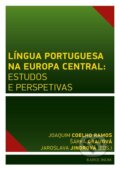 Língua Portuguesa na Europa Central: estudos e perspetivas - Joaquim Coelho Ramos, Šárka Grauová, Jaroslava Jindrová