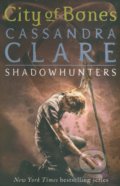 The Mortal Instruments: City of Bones - Cassandra Clare