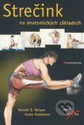Strečink na anatomických základech - Arnold G. Nelson, Jouko Kokkonen