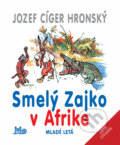 Smelý Zajko v Afrike - Jozef Cíger Hronský, Jaroslav Vodrážka (ilustrácie)