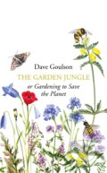 The Garden Jungle - Dave Goulson