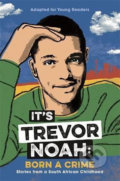 It&#039;s Trevor Noah: Born a Crime - Trevor Noah