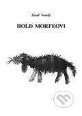 Hold Morfeovi - Josef Veselý