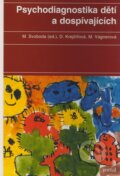 Psychodiagnostika dětí a dospívajících - Mojmír Svoboda, D. Krejčířová, M. Vágnerová
