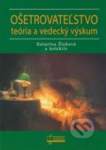 Ošetrovateľstvo - teória a vedecký výskum - Katarína Žiaková a kol.