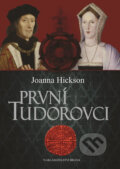 První Tudorovci - Joanna Hickson