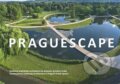 Praguescape/Současná krajinářská architektura ve veřejném prostoru Prahy - Jakub Hepp
