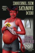 Zbouchnul jsem Satanovu dceru - Carlton Mellick III