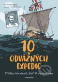 10 odvážných expedic - Pia Stromstad, Trond Bredesen (ilustrácie)