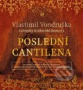 Poslední cantilena - Vlastimil Vondruška