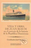 Vida y obra de Juan Bosch en el contexto de la historia de la República Dominicana Ibero-Americana Supplementum 46 - Josef Opatrný