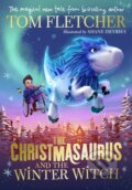 The Christmasaurus and the Winter Witch - Tom Fletcher, Shane Devries (ilustrácie)
