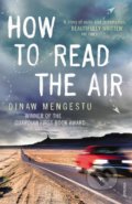 How to Read the Air - Dinaw Mengestu
