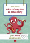 Krátke cvičenia a úlohy zo slovenčiny pre 5. ročník základných škôl - Renáta Somorová