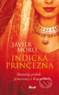 Indická princezná - Javier Moro