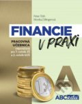 Financie v praxi - pracovná učebnica - časť A - Peter Tóth, Monika Dillingerová