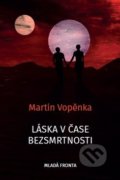 Láska v čase bezsmrtnosti - Martin Vopěnka