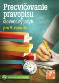 Precvičovanie pravopisu - Slovenský jazyk pre 9. ročník - Miroslava Degúlová, Zuzana Jaďuďová