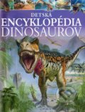 Detská encyklopédia dinosaurov - Kolektív autorov