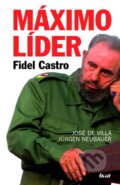 Máximo Líder - Fidel Castro - José de Villa, Jürgen Neubauer