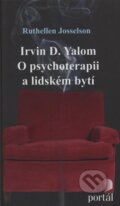 Irvin D. Yalom – O psychoterapii a lidském bytí - Ruthellen Josselson
