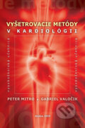 Vyšetrovacie metódy v kardiológii - Peter Mitro, Gabriel Valočik