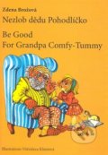 Nezlob dědu Pohodlíčko / Be Good For Grandpa Comfy - Tummy - Zdena Brožová, Vítězslava Klimtová