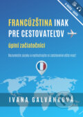 Francúzština inak pre cestovateľov - Ivana Galvánková