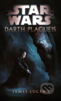 Star Wars: Darth Plagueis - James Luceno