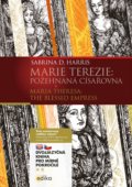 Marie Terezie: Požehnaná císařovna / Maria Theresa: The Blessed Empress - Sabrina D. Harris