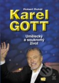 Karel Gott: Umělecký a soukromý život - Robert Rohál