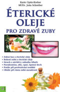 Éterické oleje pro zdravé zuby - Karin Opitz-Kreher, Jutta Schreiber