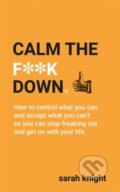Calm the F**k Down - Sarah Knight