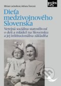Dieťa medzivojnového Slovenska - Adriana Švecová, Miriam Laclavíková