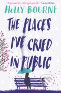 The Places I&#039;ve Cried in Public - Holly Bourne