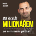 Jak se stát milionářem za minimum aneb 16 důvodů proč investovat do nemovitostí - Martin Tesárek
