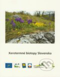 Xerotermné biotopy Slovenska - Stanislav David, Henrik Kalivoda, Eva Kalivodová, Jozef Šteffek a kolektív