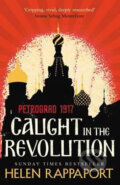 Caught in the Revolution - Helen Rappaport