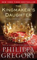 Kingmaker&#039;s Daughter - Philippa Gregory