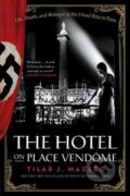 The Hotel on Place Vendome - Tilar J. Mazzeo