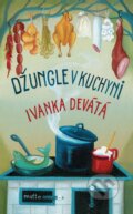 Džungle v kuchyni - Ivanka Devátá