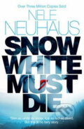 Snow White Must Die - Nele Neuhaus