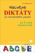 Nácvičné diktáty zo slovenského jazyka pre 1. ročník základných škôl - Eva Dienerová