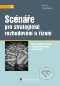 Scénáře pro strategické rozhodování a řízení - Jiří Fotr, Jiří Souček