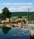 Slon v architektuře - Pavel Ullmann