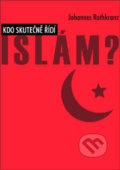 Kdo skutečně řídí Islám? - Johannes Rothkranz